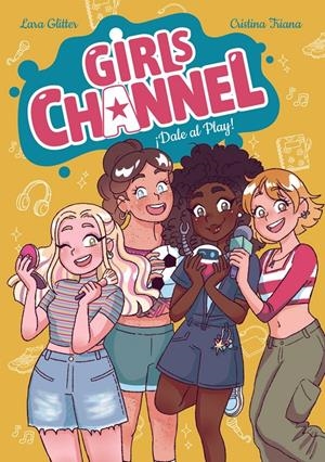 GIRLS CHANNEL Nº01: ¡DALE AL PLAY! [CARTONE] | GLITTER, LARA / TRIANA, CRISTINA | Akira Comics  - libreria donde comprar comics, juegos y libros online