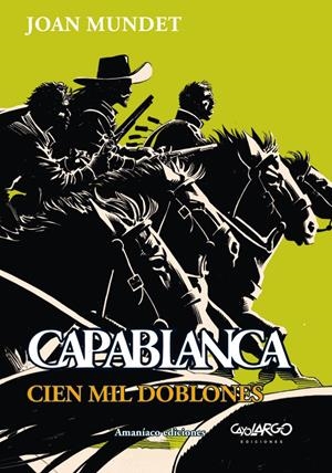 CAPABLANCA VOL.05: CIEN MIL DOBLONES [RUSTICA] | MUNDET, JOAN | Akira Comics  - libreria donde comprar comics, juegos y libros online