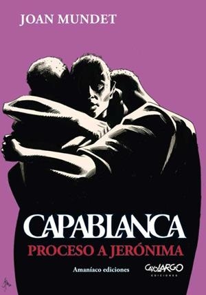 CAPABLANCA VOL.07: PROCESO A JERONIMA [RUSTICA] | MUNDET, JOAN | Akira Comics  - libreria donde comprar comics, juegos y libros online