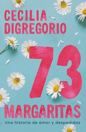 73 MARGARITAS [RUSTICA] | DIGREGORIO, CECILIA | Akira Comics  - libreria donde comprar comics, juegos y libros online