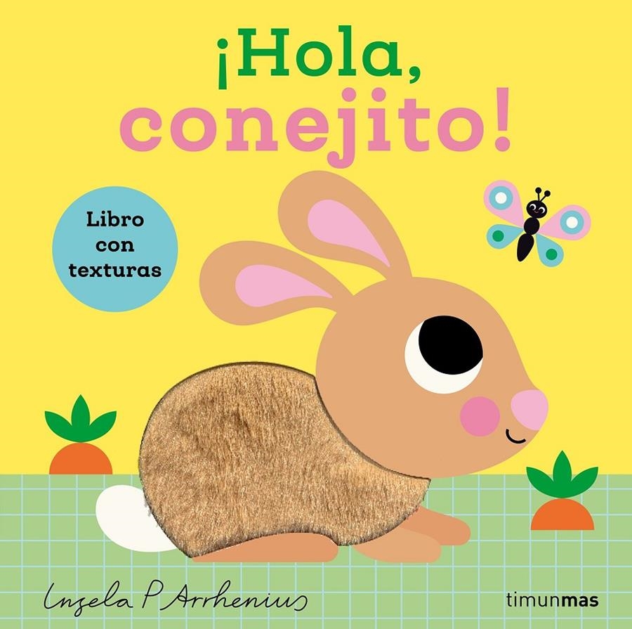 HOLA CONEJITO! (LIBRO CON TEXTURAS) [CARTONE] | ARRHENIUS, INGELA P. | Akira Comics  - libreria donde comprar comics, juegos y libros online