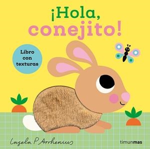 HOLA CONEJITO! (LIBRO CON TEXTURAS) [CARTONE] | ARRHENIUS, INGELA P. | Akira Comics  - libreria donde comprar comics, juegos y libros online