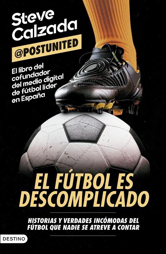 FUTBOL ES DESCOMPLICADO, EL [RUSTICA] | CALZADA, STEVE | Akira Comics  - libreria donde comprar comics, juegos y libros online