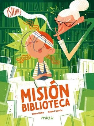 MISION BIBLIOTECA [CARTONE] | HABA, ELENA / GARCIA, ROBERT | Akira Comics  - libreria donde comprar comics, juegos y libros online