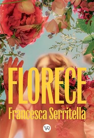 FLORECE [RUSTICA] | SERRITELLA, FRANCESA | Akira Comics  - libreria donde comprar comics, juegos y libros online