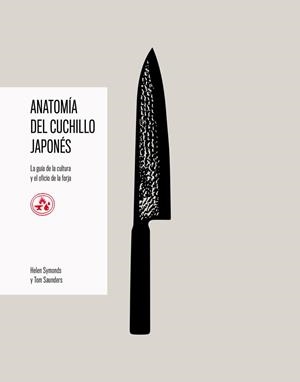 ANATOMIA DEL CUCHILLO JAPONES [CARTONE] | SYMONDS, HELEN/SAUNDERS, TOM | Akira Comics  - libreria donde comprar comics, juegos y libros online