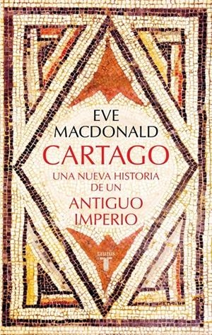 CARTAGO: UNA NUEVA HISTORIA DE UN ANTIGUO IMPERIO [CARTONE] | MACDONALD, EVE | Akira Comics  - libreria donde comprar comics, juegos y libros online