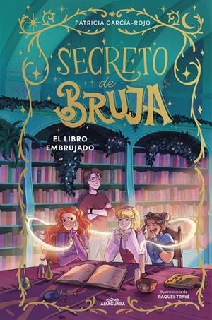 SECRETO DE BRUJA Nº03: EL LIBRO EMBRUJADO [CARTONE] | GARCIA-ROJO, PATRICIA / TRAVE, RAQUEL | Akira Comics  - libreria donde comprar comics, juegos y libros online