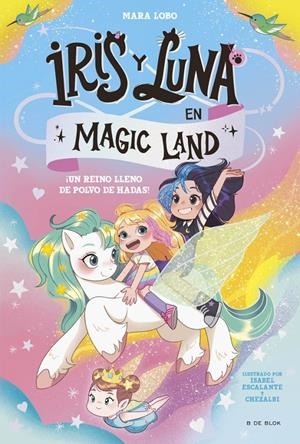 IRIS Y LUNA EN MAGIC LAND Nº01: ¡UN REINO LLENO DE POLVO DE HADAS! [CARTONE] | LOBO, MARA / ESCALANTE, ISABEL | Akira Comics  - libreria donde comprar comics, juegos y libros online