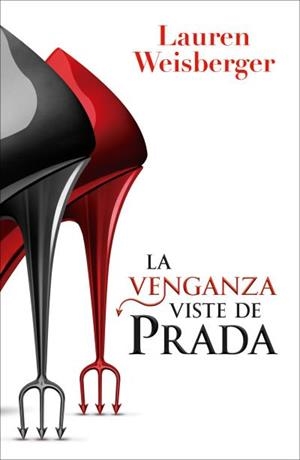VENGANZA VISTE DE PRADA, LA (LIBRO 2) [RUSTICA] | WEISBERGER, LAUREN | Akira Comics  - libreria donde comprar comics, juegos y libros online