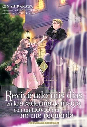 REVIVIENDO MIS DIAS EN LA ACADEMIA DE MAGIA CON UN NOVIO QUE NO ME RECUERDA Nº4 [RUSTICA] | MUTSUHANA,EIKO / SHIRAKAWA,GIN | Akira Comics  - libreria donde comprar comics, juegos y libros online
