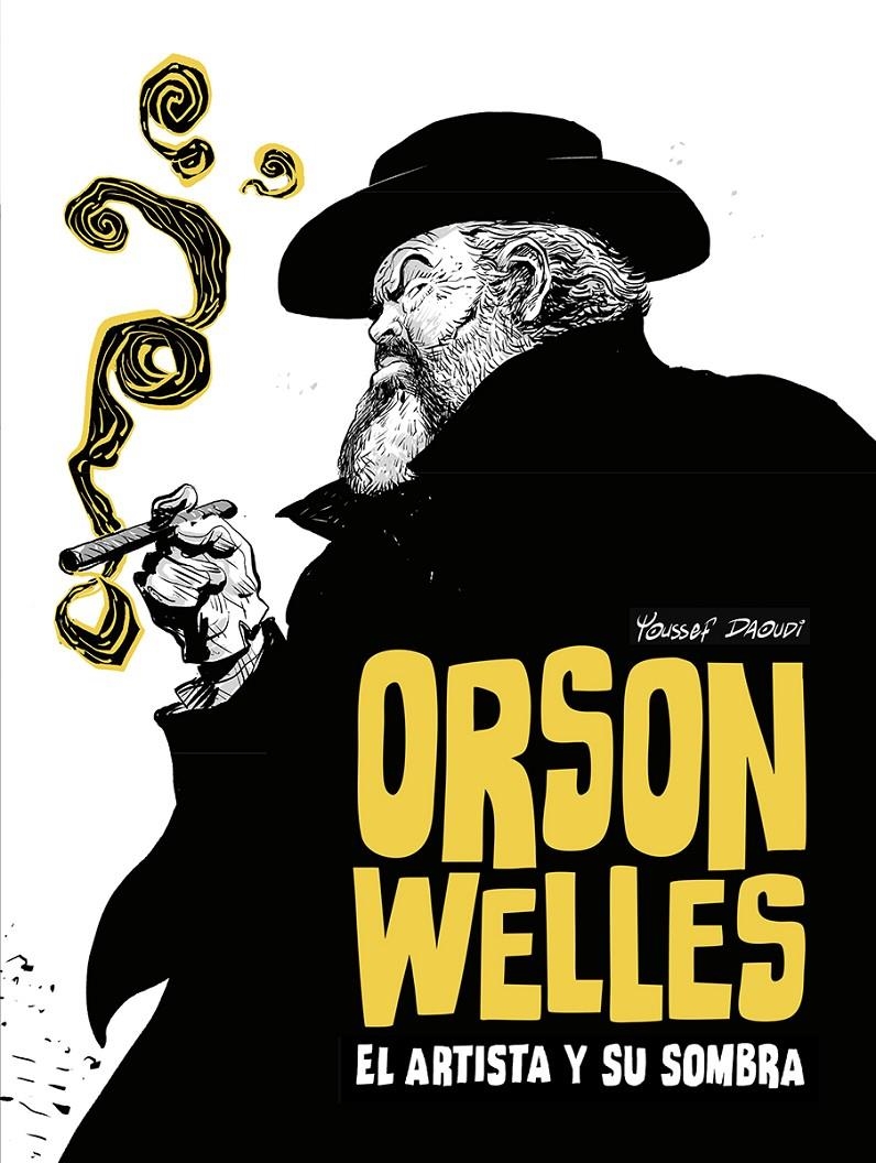 ORSON WELLES: EL ARTISTA Y SU SOMBRA [CARTONE] | DAOUDI, YOUSSEF | Akira Comics  - libreria donde comprar comics, juegos y libros online