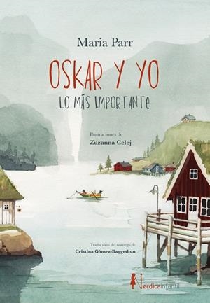 OSKAR Y YO: LO MAS IMPORTANTE [RUSTICA] | PARR, MARIA | Akira Comics  - libreria donde comprar comics, juegos y libros online