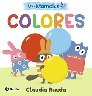MOMOKIS, LOS: COLORES [CARTONE] | RUEDA, CLAUDIA | Akira Comics  - libreria donde comprar comics, juegos y libros online