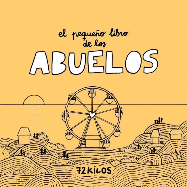 PEQUEÑO LIBRO DE LOS ABUELOS, EL [CARTONE] | 72 KILOS | Akira Comics  - libreria donde comprar comics, juegos y libros online
