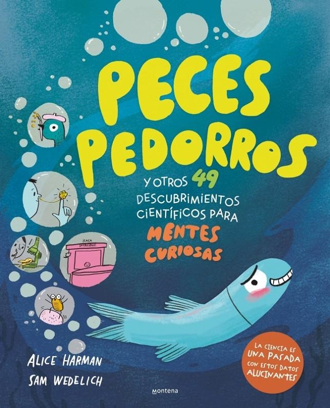 PECES PEDORROS Y OTROS 49 DESCUBRIMIENTOS CIENTIFICOS PARA MENTES CURIOSAS [CARTONE] | HARMAN, ALICE / WEDELICH, SAM | Akira Comics  - libreria donde comprar comics, juegos y libros online