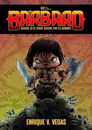 CABEZONES: EL BARBARO (BASADO EN EL HEROE CREADO POR R.E.HOWARD) [CARTONE] | VEGAS, ENRIQUE V. | Akira Comics  - libreria donde comprar comics, juegos y libros online