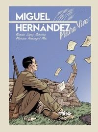 MIGUEL HERNANDEZ: PIEDRA VIVA [CARTONE] | ARMENGOL MAS,MARINA / LOPEZ CABRERA,ROMAN | Akira Comics  - libreria donde comprar comics, juegos y libros online