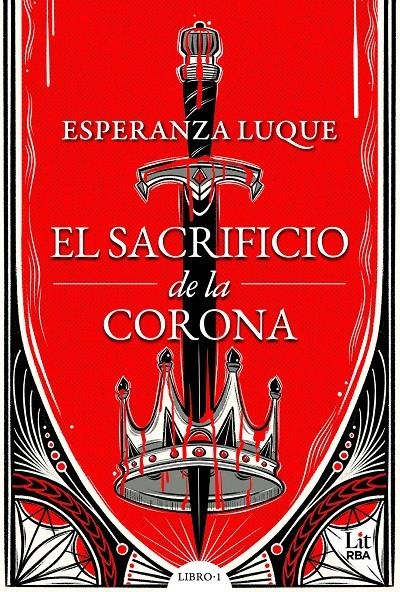 SACRIFICIO DE LA CORONA, EL [RUSTICA] | LUQUE, ESPERANZA | Akira Comics  - libreria donde comprar comics, juegos y libros online