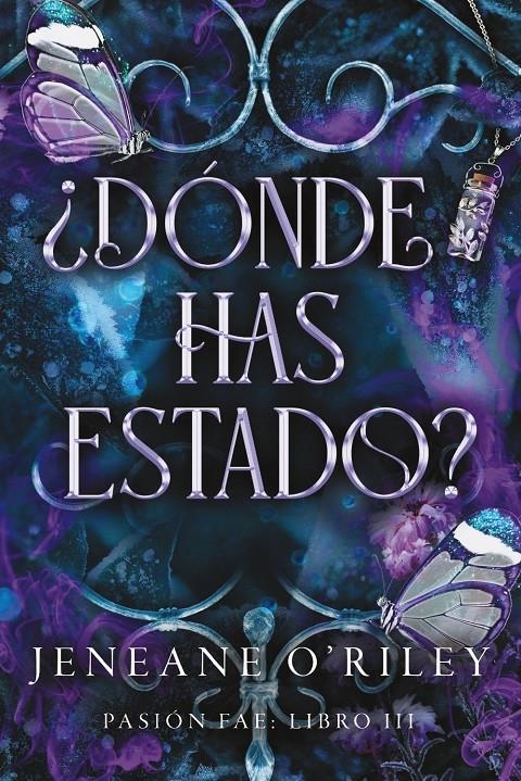 ¿DÓNDE HAS ESTADO? (PASION FAE 3) [RUSTICA] | O'RILEY, JENEANE | Akira Comics  - libreria donde comprar comics, juegos y libros online
