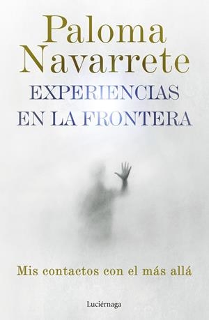 EXPERIENCIAS EN LA FRONTERA [RUSTICA] | NAVARRETE, PALOMA | Akira Comics  - libreria donde comprar comics, juegos y libros online