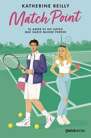 MATCH POINT. EL AMOR ES UN JUEGO QUE NADIE QUIERE PERDER [RUSTICA] | REILLY, KATHERINE | Akira Comics  - libreria donde comprar comics, juegos y libros online