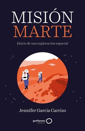 MISION MARTE [RUSTICA] | GARCIA CARRIZO, JENNIFER | Akira Comics  - libreria donde comprar comics, juegos y libros online