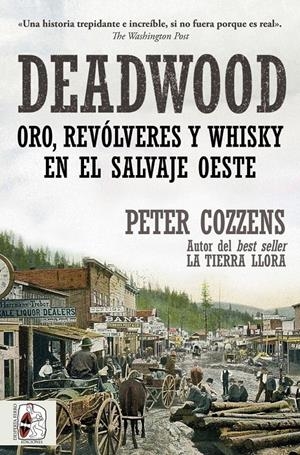 DEADWOOD: ORO, REVOLVERES Y WHISKY EN EL SALVAJE OESTE [RUSTICA] | COZZENS, PETER | Akira Comics  - libreria donde comprar comics, juegos y libros online