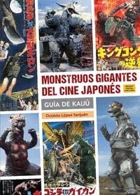 MONSTRUOS GIGANTES DEL CINE JAPONES: GUIA DE KAIJU (REEDICION) [CARTONE] | Akira Comics  - libreria donde comprar comics, juegos y libros online