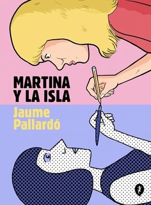 MARTINA Y LA ISLA [CARTONE] | PALLARDÓ, JAUME | Akira Comics  - libreria donde comprar comics, juegos y libros online