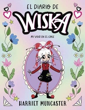 DIARIO DE WISKA, EL Nº01: MI VIDA EN EL COLE [RUSTICA] | MUNCASTER, HARRIET | Akira Comics  - libreria donde comprar comics, juegos y libros online