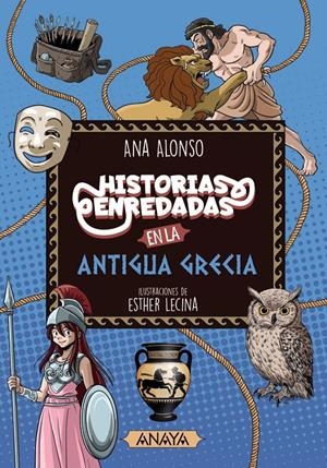 HISTORIAS ENREDADAS EN LA ANTIGUA GRECIA [RUSTICA] | ALONSO, ANA / LECINA, ESTHER | Akira Comics  - libreria donde comprar comics, juegos y libros online
