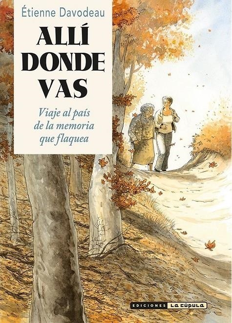 ALLI DONDE VAS: VIAJE AL PAIS DE LA MEMORIA QUE FLAQUEA [RUSTICA] | ÉTIENNE | Akira Comics  - libreria donde comprar comics, juegos y libros online