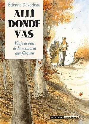 ALLI DONDE VAS: VIAJE AL PAIS DE LA MEMORIA QUE FLAQUEA [RUSTICA] | ÉTIENNE | Akira Comics  - libreria donde comprar comics, juegos y libros online
