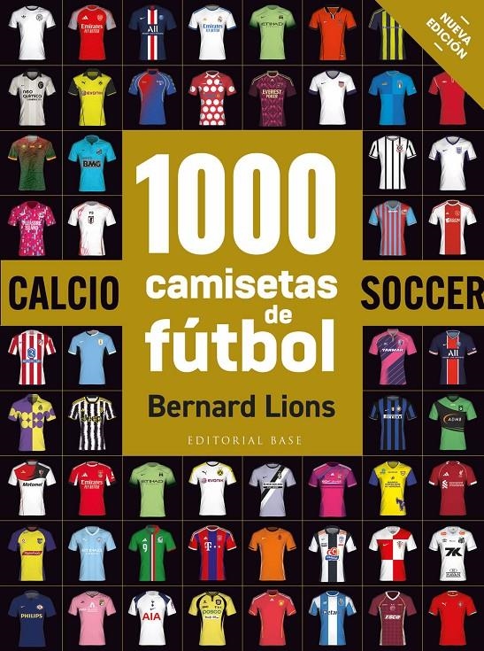 1000 CAMISETAS DE FUBOL (NUEVA EDICION 2026) [RUSTICA] | LIONS, BERNARD | Akira Comics  - libreria donde comprar comics, juegos y libros online