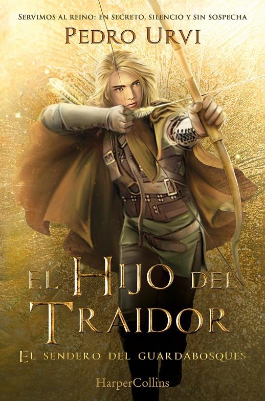 HIJO DEL TRAIDOR, EL (EL SENDERO DEL GUARDABOSQUES, LIBRO 1) [RUSTICA] | URVI, PEDRO | Akira Comics  - libreria donde comprar comics, juegos y libros online