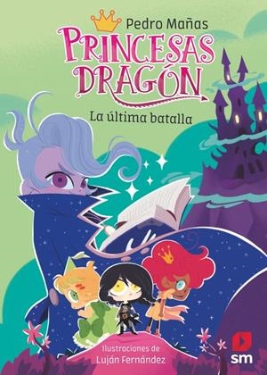 PRINCESAS DRAGON Nº21: LA ULTIMA BATALLA [RUSTICA] | MAÑAS, PEDRO / FERNANDEZ, LUJAN | Akira Comics  - libreria donde comprar comics, juegos y libros online