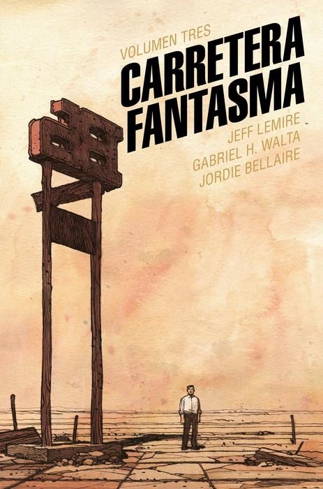 CARRETERA FANTASMA VOLUMEN 3 [CARTONE] | LEMIRE, JEFF / HERNANDEZ WALTA, GABRIEL | Akira Comics  - libreria donde comprar comics, juegos y libros online