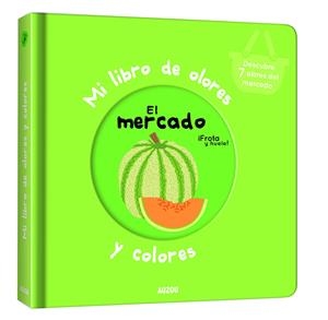 MI LIBRO DE OLORES Y COLORES: EL MERCADO [CARTONE] | IWI, MR. | Akira Comics  - libreria donde comprar comics, juegos y libros online