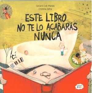 ESTE LIBRO NO TE LO ACABARAS NUNCA [CARTONE] | POLL-PLANAS, GERARD / ZAFRA, CRISTINA | Akira Comics  - libreria donde comprar comics, juegos y libros online