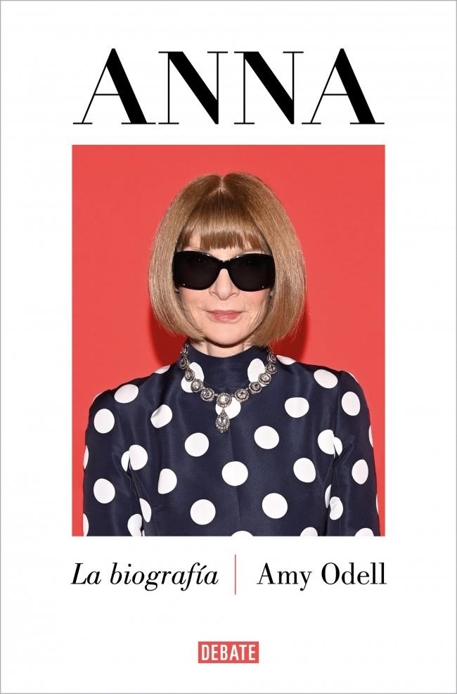 ANNA: LA BIOGRAFIA DEFINITIVA DE ANNA WINTOUR [RUSTICA] | ODELL, AMY | Akira Comics  - libreria donde comprar comics, juegos y libros online