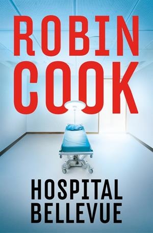 HOSPITAL BELLEVUE [RUSTICA] | COOK, ROBIN | Akira Comics  - libreria donde comprar comics, juegos y libros online