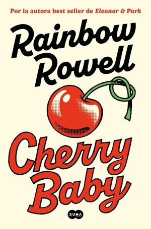 CHERRY BABY [RUSTICA] | ROWELL, RAINBOW | Akira Comics  - libreria donde comprar comics, juegos y libros online