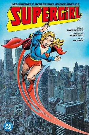 NUEVAS E INTREPIDAS AVENTURAS DE SUPERGIRL, LAS [RUSTICA] | KUPPERBERG, PAUL / INFANTINO, CARMINE | Akira Comics  - libreria donde comprar comics, juegos y libros online
