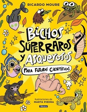 BICHOS SUPER RAROS Y ASQUEROSOS ?PARA FUTUROS CIENTIFICOS [CARTONE] | MOURE, RICARDO | Akira Comics  - libreria donde comprar comics, juegos y libros online