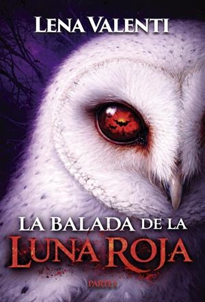 BALADA DE LA LUNA ROJA, LA (PARTE 1) [RUSTICA] | VALENTI, LENA | Akira Comics  - libreria donde comprar comics, juegos y libros online