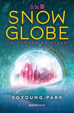 SNOWGLOBE. LA CUPULA DE HIELO [RUSTICA] | PARK, SOYOUNG | Akira Comics  - libreria donde comprar comics, juegos y libros online