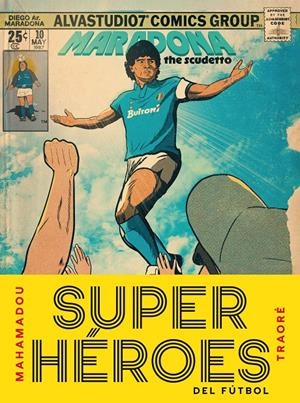 SUPERHEROES DEL FUTBOL [CARTONE] | TRAORE, MAHAMADOU | Akira Comics  - libreria donde comprar comics, juegos y libros online