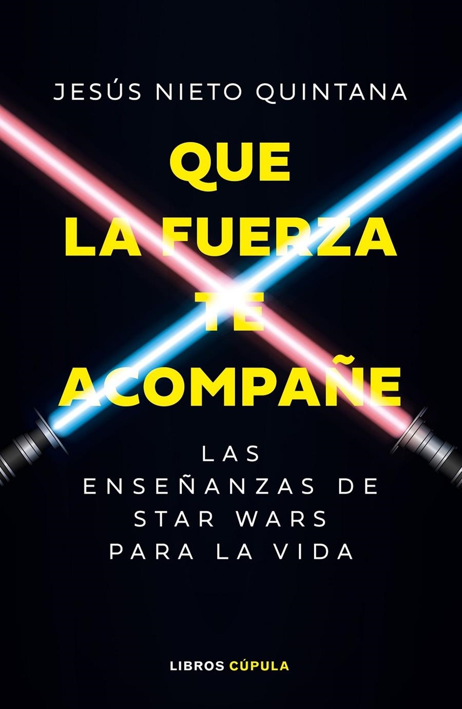 QUE LA FUERZA TE ACOMPAÑE [RUSTICA] | NIETO QUINTANA, JESUS | Akira Comics  - libreria donde comprar comics, juegos y libros online