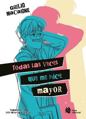 TODAS LAS VECES QUE ME HICE MAYOR [RUSTICA] | MACAIONE, GIULIO | Akira Comics  - libreria donde comprar comics, juegos y libros online